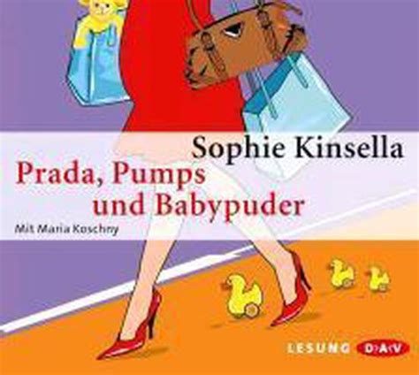 Prada, Pumps und Babypuder von Sophie Kinsella 